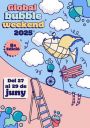 Global Bubble Weekend 2025